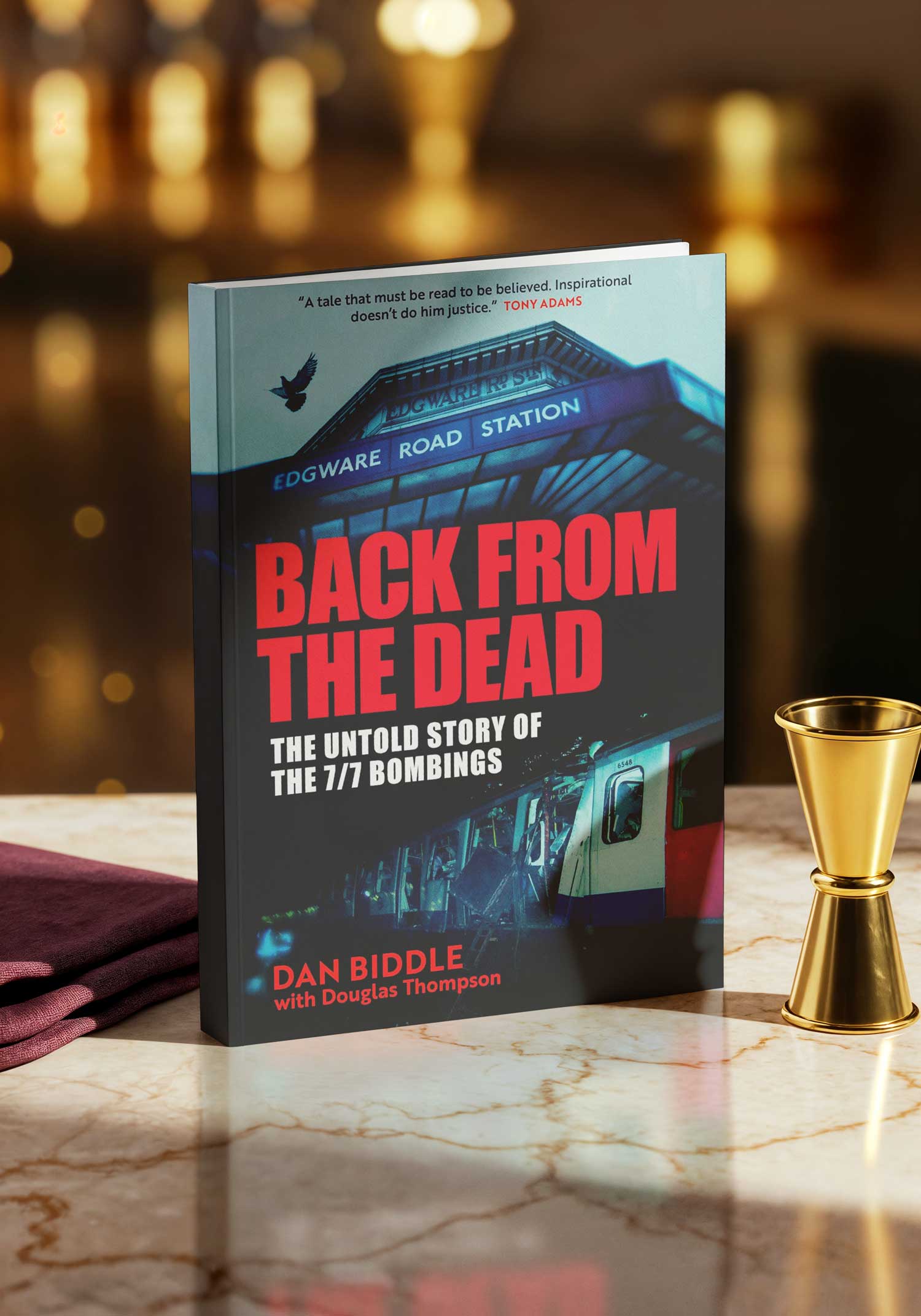 Back From The Dead: The Untold Story Of the 7/7 Bombings